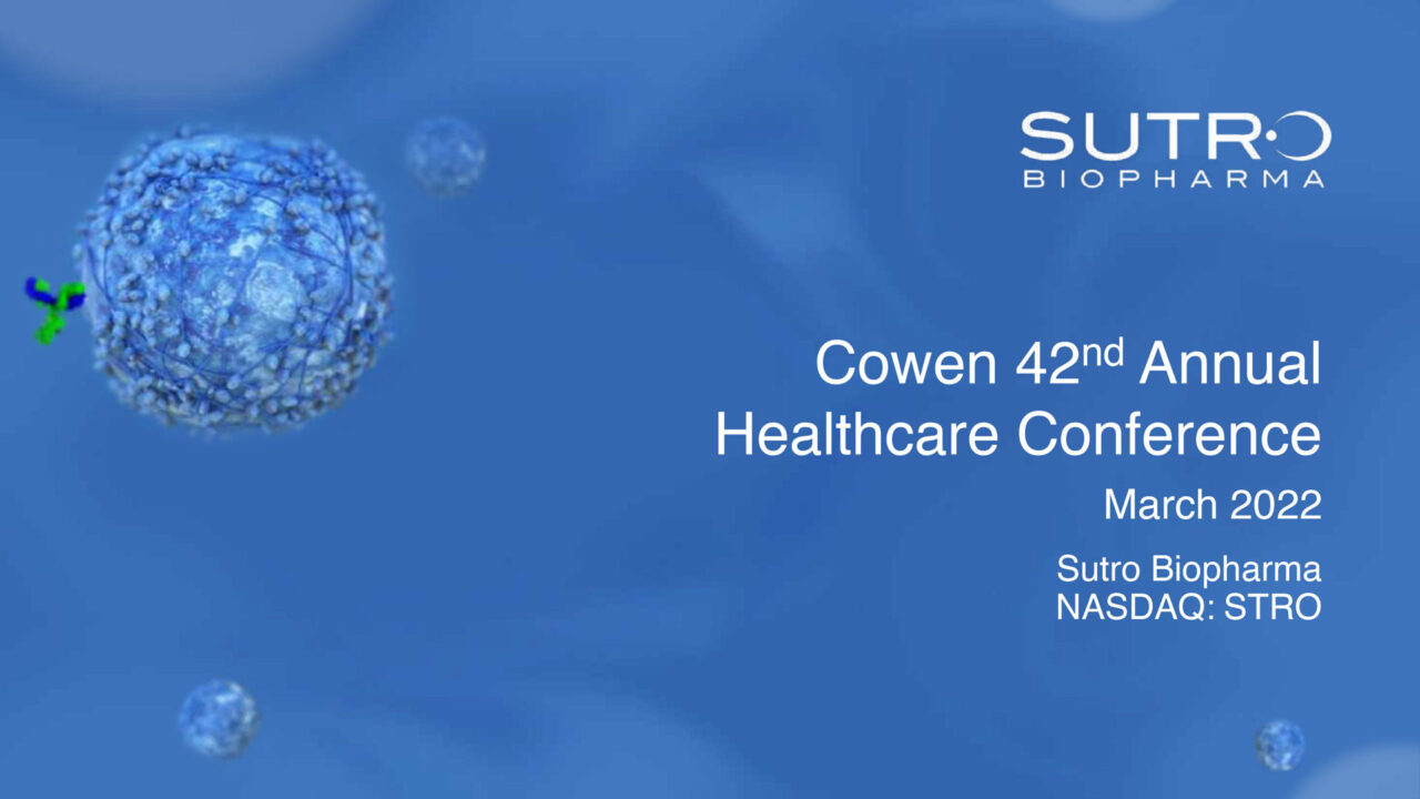 Cowen 42nd Annual Healthcare Conference Presentation Sutro